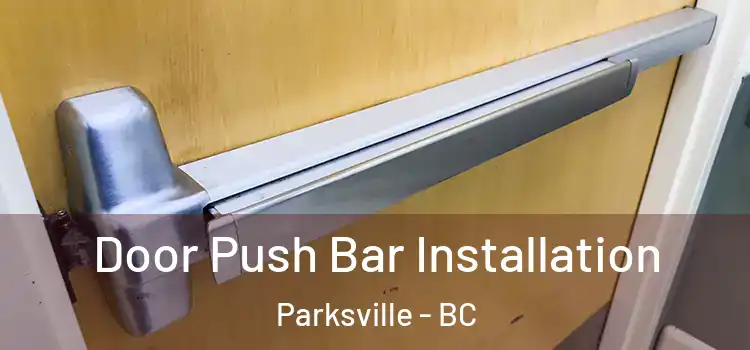 Door Push Bar Installation Parksville - BC