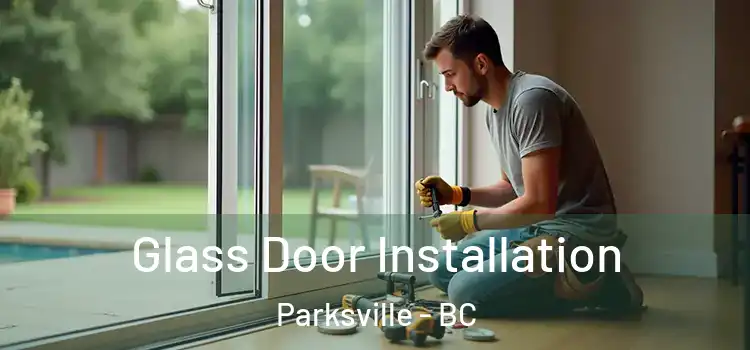 Glass Door Installation Parksville - BC