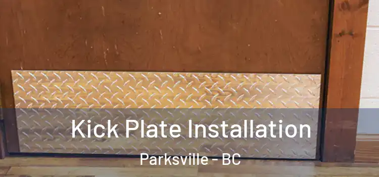 Kick Plate Installation Parksville - BC